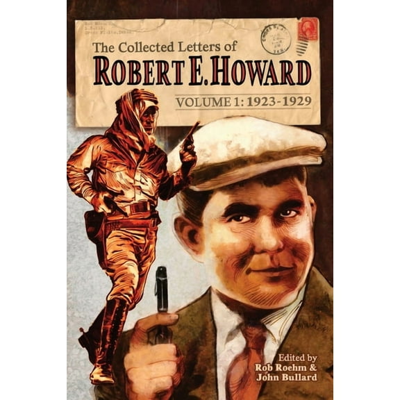 Ultimate Edition The Collected Letters of Robert E. Howard, Volume 1, Book 2, (Paperback)