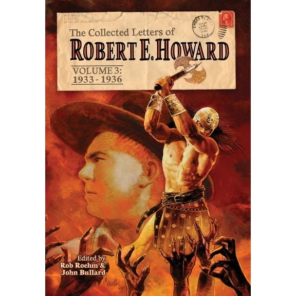 Ultimate Edition The Collected Letters of Robert E. Howard, Volume 3, Book 4, (Hardcover)