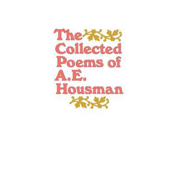 Pre-Owned The Collected Poems of A. E. Housman (Paperback) 0805005471 9780805005479
