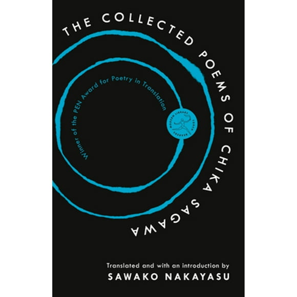 Pre-Owned The Collected Poems of Chika Sagawa (Paperback 9780593230015) by Chika Sagawa, Sawako Nakayasu