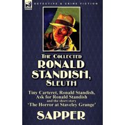The Collected Ronald Standish, Sleuth-Tiny Carteret, Ronald Standish, Ask for Ronald Standish and the short story The H, Paperback