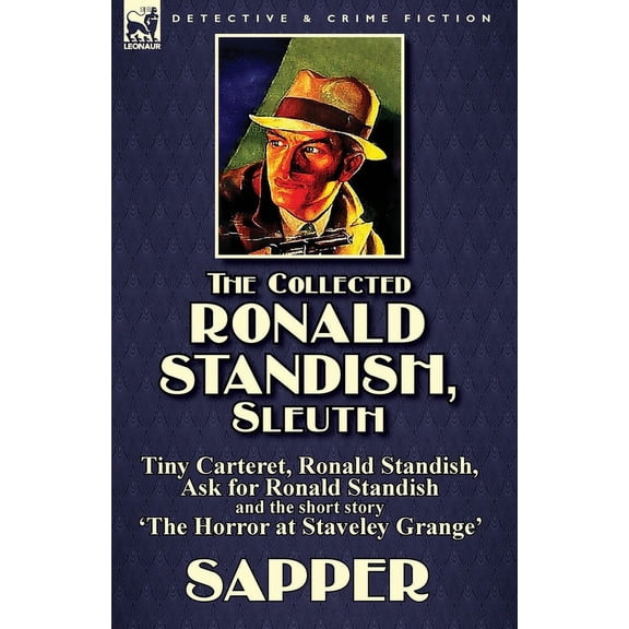 The Collected Ronald Standish, Sleuth-Tiny Carteret, Ronald Standish, Ask for Ronald Standish and the short story 'The H, (Paperback)