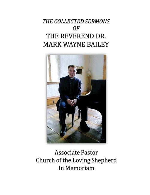 The Collected Sermons of The Reverend Dr. Mark Wayne Bailey (Paperback)