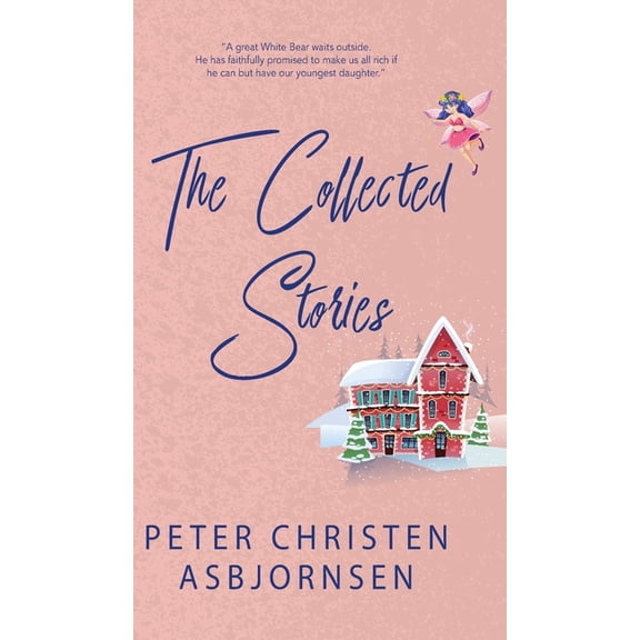 The Collected Stories of Peter Christen Asbjornsen, (Hardcover)