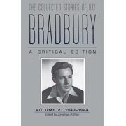 The Collected Stories of Ray Bradbury A Critical Edition Volume 2, 1943-1944, Hardcover