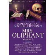 The Collected Supernatural and Weird Fiction of Mrs Oliphant Volume 2-Including Two Novellas, 'Old Lady Mary, ' 'a Bele, Hardcover