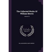 The Collected Works Of William Morris; Volume 10 Paperback