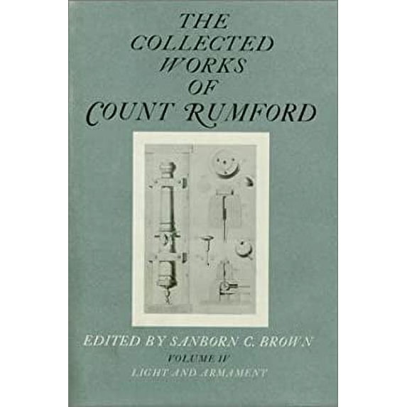 Pre-Owned The Collected Works of Count Rumford, Volume IV: Light and Armament 9780674139541