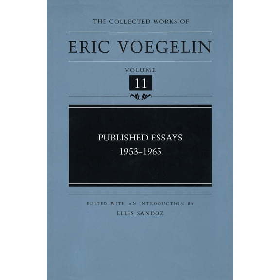 The Collected Works of Eric Voegelin: Published Essays, 1953-1965 (CW11) (Series #11) (Hardcover)