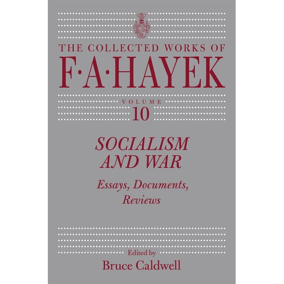 The Collected Works of F. A. Hayek: Socialism and War : Essays, Documents, Reviews (Series #10) (Hardcover)