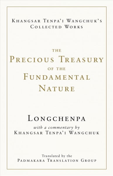 The Collected Works of Khangsar Tenpa'i Wangchuk: The Precious Treasury of the Fundamental Nature (Hardcover)