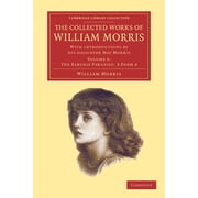 The Collected Works of William Morris With Introductions by His Daughter May Morris, Paperback