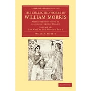 The Collected Works of William Morris With Introductions by His Daughter May Morris, Paperback