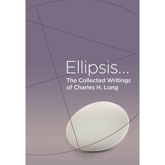 The Collected Writings of Charles H. Long: Ellipsis, (Paperback)