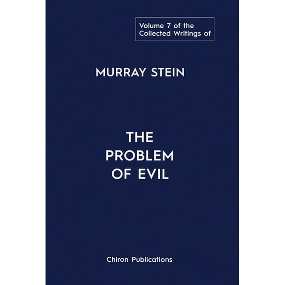 The Collected Writings of Murray Stein: Volume 7: The Problem of Evil, (Hardcover)