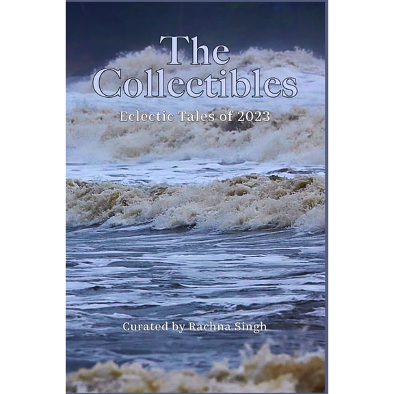 The Collectibles: Eclectic Tales of 2023, (Paperback)