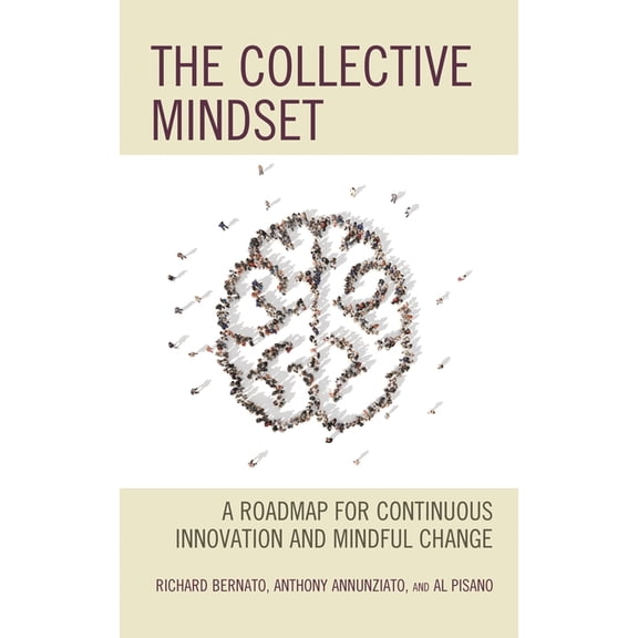 Collective Mindset: A Roadmap for Continuous Innovation and Mindful Change, (Hardcover)