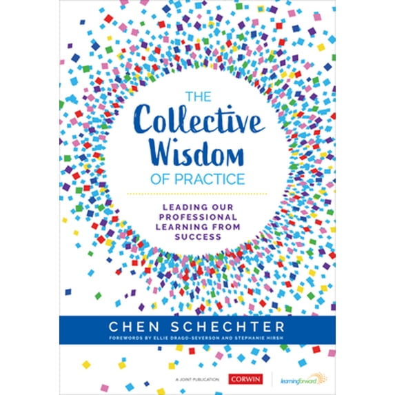 Pre-Owned The Collective Wisdom of Practice: Leading Our Professional Learning From Success (Paperback) 154438520X 9781544385204