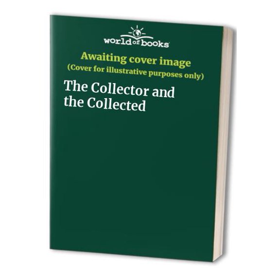 Pre-Owned The Collector and the Collected, 9781338734713, 1338734717, Paperback,