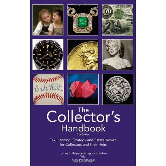 Pre-Owned The Collector's Handbook: Tax Planning, Strategy, and Estate Advice from Collectors and Their Heirs 10th Edition 2016 (Paperback) 1599677911 9781599677910