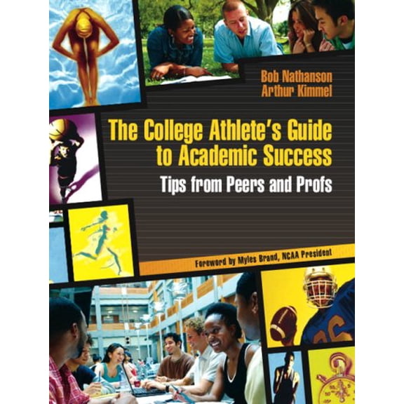 Pre-Owned The College Athlete's Guide to Academic Success: Tips from Peers and Profs (Paperback) 0132379473 9780132379472