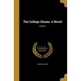 thumbnail image 1 of The College Chums. a Novel; Volume 1 Paperback 1361510129 9781361510124 Charles Lister, 1 of 1