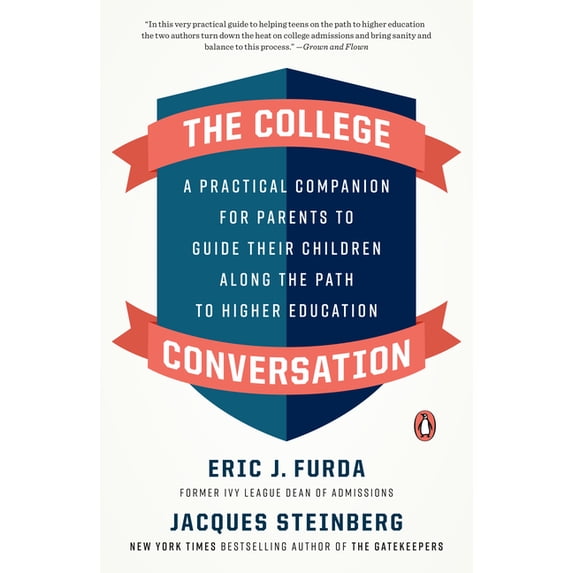 The College Conversation: A Practical Companion for Parents to Guide Their Children Along the Path to Higher Education, (Paperback)