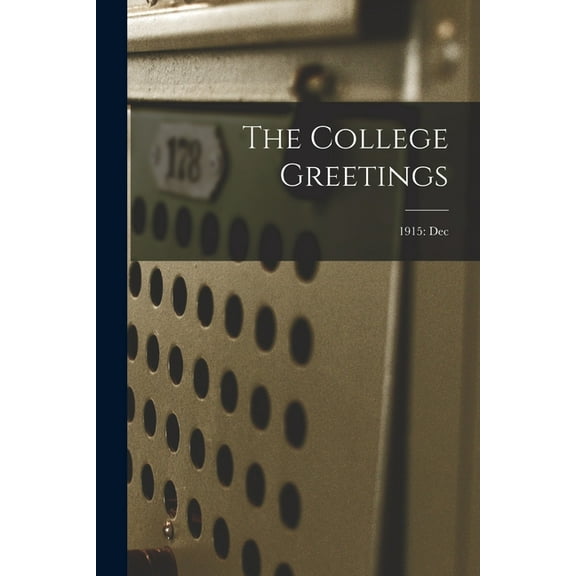 The College Greetings; 1915: Dec, (Paperback)