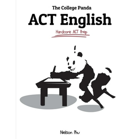 Pre-Owned The College Panda's ACT English: Advanced Guide and Workbook (Paperback) 0989496406 9780989496407