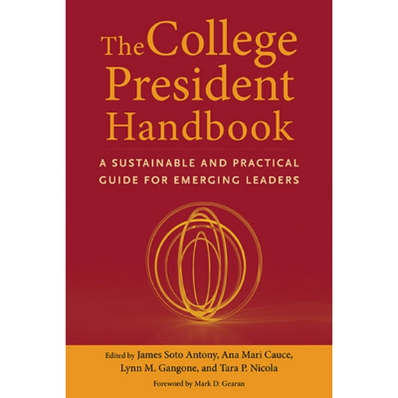 Pre-Owned The College President Handbook: A Sustainable and Practical Guide for Emerging Leaders, 9781682537138, 1682537137, Paperback,