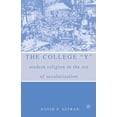 thumbnail image 1 of Pre-Owned The College Y: Student Religion in the Era of Secularization (Paperback) 1403961255 9781403961259, 1 of 1