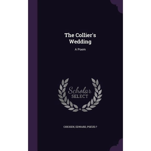 The Collier's Wedding : A Poem (Hardcover)