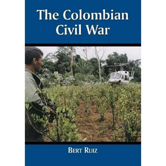 Pre-Owned The Colombian Civil War (Paperback) 0786410841 9780786410842