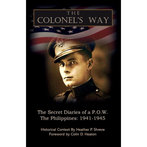 The Colonel's Way: The Secret Diaries of a P.O.W., Philippines 1941-1945, (Paperback)