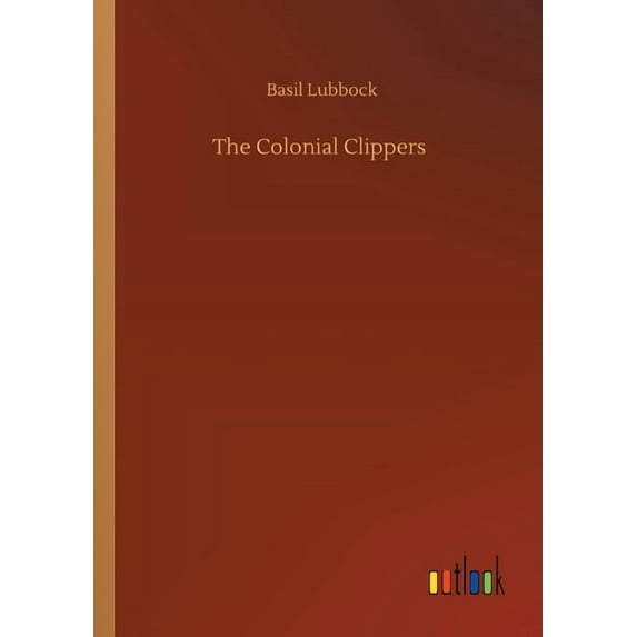 The Colonial Clippers - 9783752410372