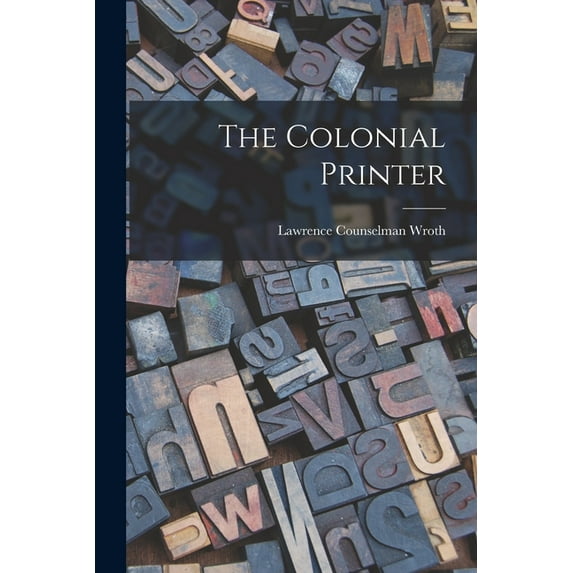 The Colonial Printer, (Paperback)