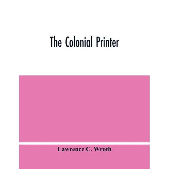 The Colonial Printer, (Paperback)