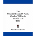 thumbnail image 1 of The Colonial Records Of North Carolina V2 Part 1: 1713 To 1728 (1886), 1 of 1