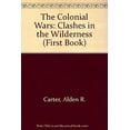 thumbnail image 1 of Pre-Owned The Colonial Wars: Clashes in the Wilderness (Hardcover) 0531200795 9780531200797, 1 of 1