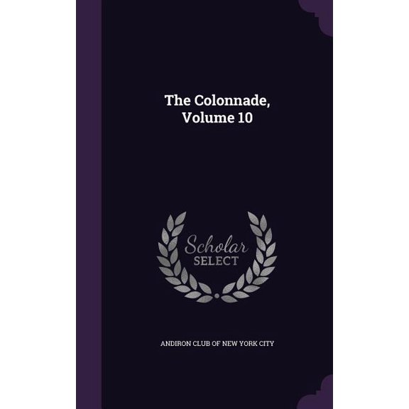 The Colonnade, Volume 10 (Hardcover)