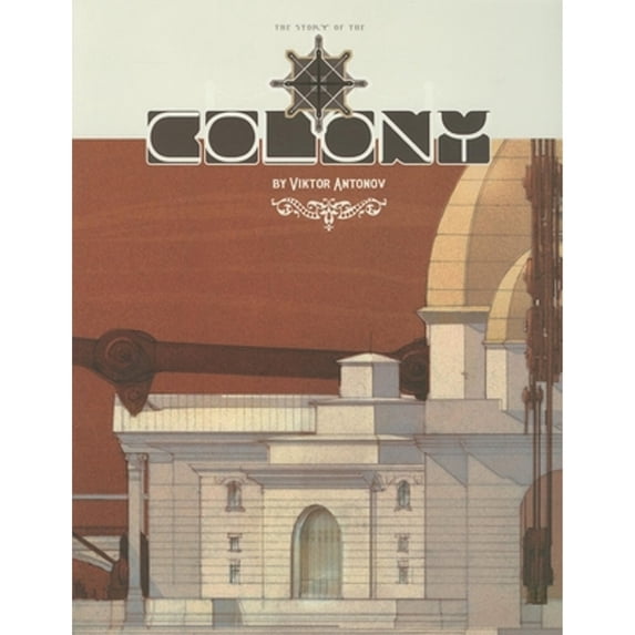 Pre-Owned The Colony: A Structure Celebrating the Triumphs of Technology (Paperback 9781933492896) by Viktor Antonov