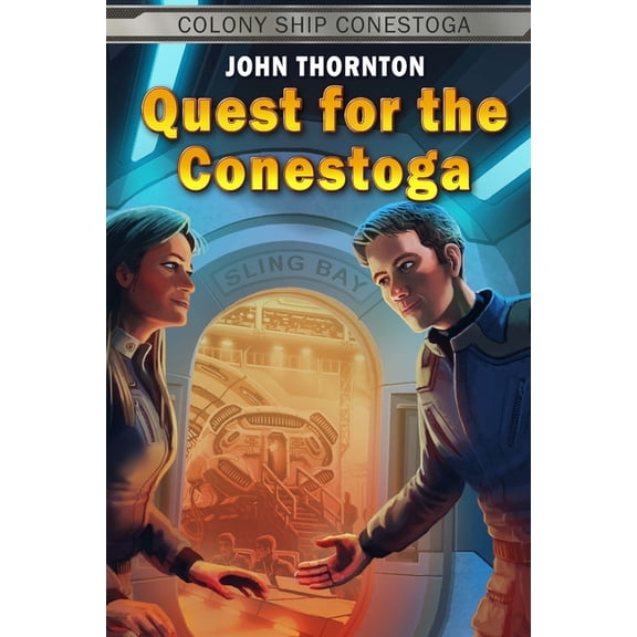 The Colony Ship Conestoga Quest for the Conestoga, Book 1, (Paperback)