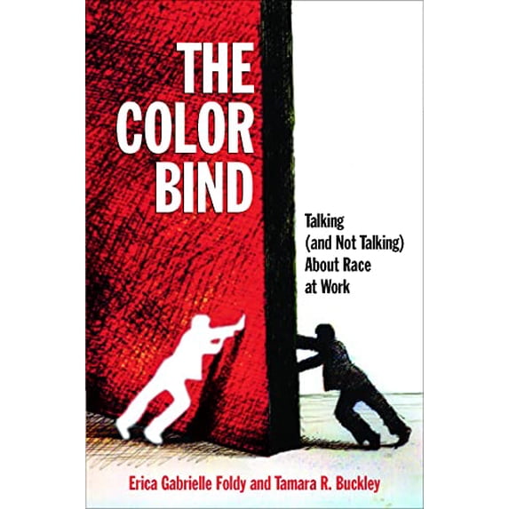 Pre-Owned The Color Bind: Talking (and Not Talking) About Race at Work Paperback