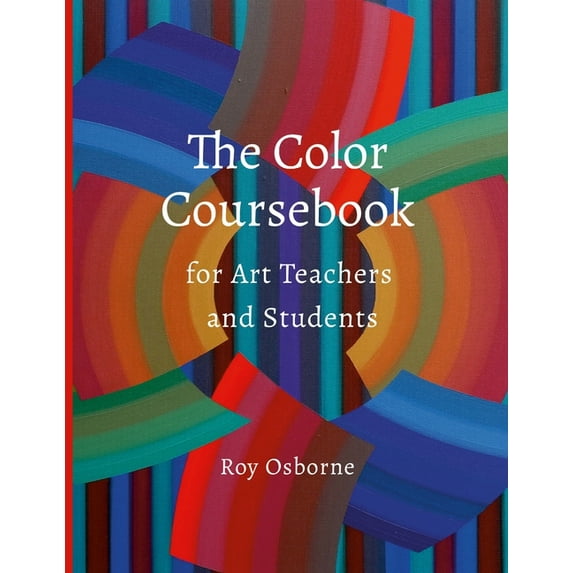 The Color Coursebook: for Art Teachers and Students, (Paperback)