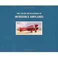 thumbnail image 1 of Pre-Owned The Color Encyclopedia of Incredible Airplanes (Paperback) 0756695759 9780756695750, 1 of 1