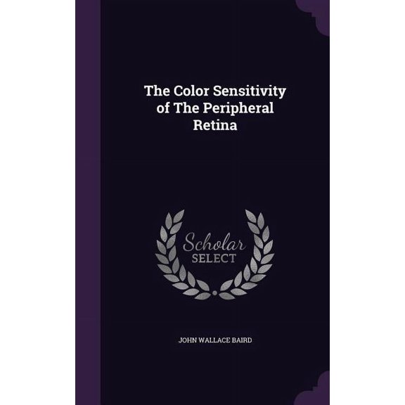 The Color Sensitivity of The Peripheral Retina (Hardcover)