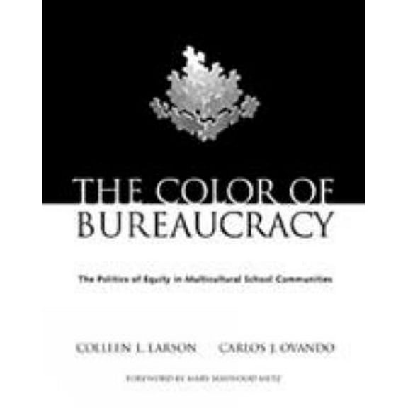Pre-Owned The Color of Bureaucracy: The Politics of Equity in Multicultural School Communities (Paperback) 0534582125 9780534582128