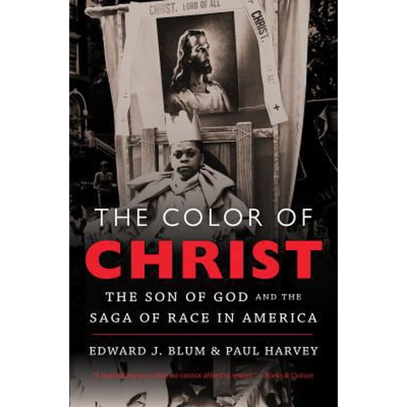 Pre-Owned The Color of Christ: The Son of God & the Saga of Race in America (Paperback) 1469618842 9781469618845