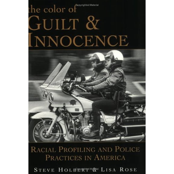 Pre-Owned The Color of Guilt & Innocence: Racial Profiling and Police Practices in America (Paperback) 0974664006 9780974664002