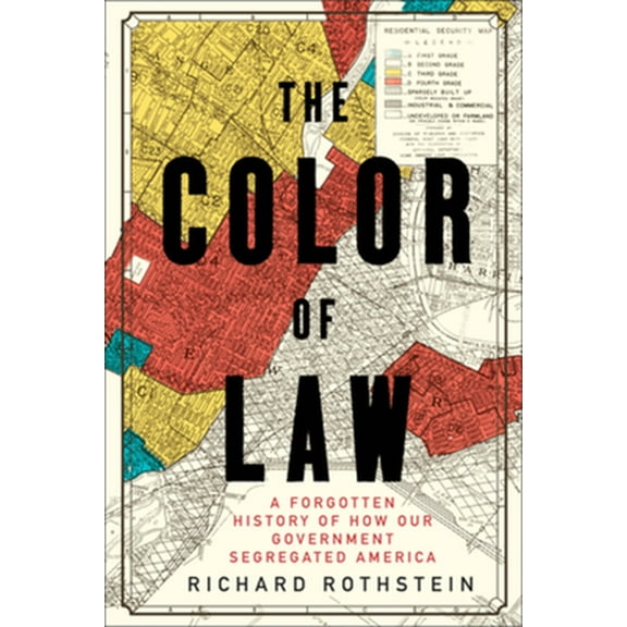 Pre-Owned The Color of Law: A Forgotten History of How Our Government Segregated America, 9781631492853, 1631492853, Hardcover, Illustrated edition